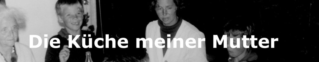 Die Küche meiner Mutter